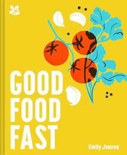 Front cover_Good Food Fast: Delicious recipes that won't waste your time
