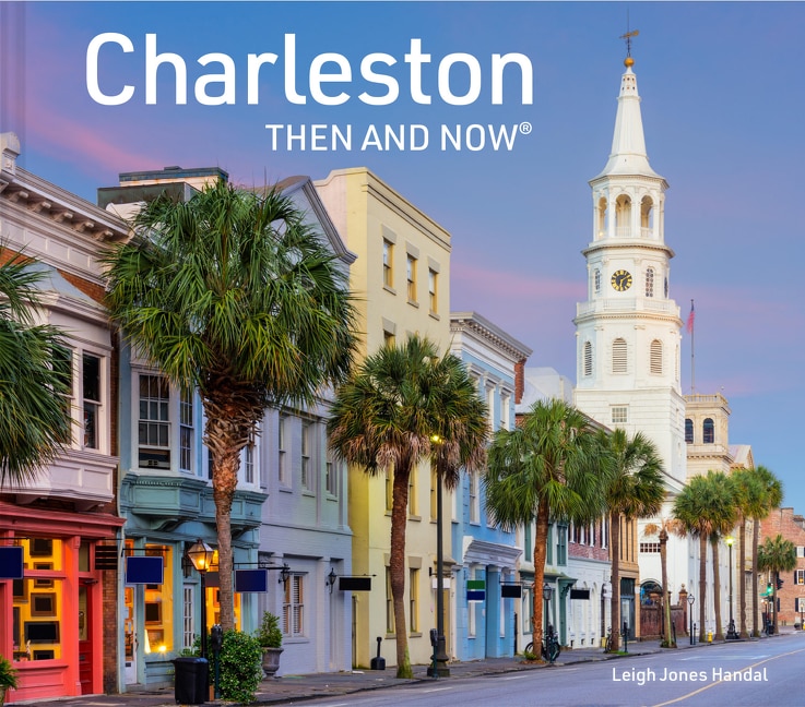 Front cover_Charleston Then and Now (Then and Now)