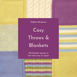 Couverture_Cosy Throws & Blankets: 100 blanket squares to knit from easy to expert