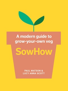 Couverture_SowHow: A modern guide to grow-your-own veg