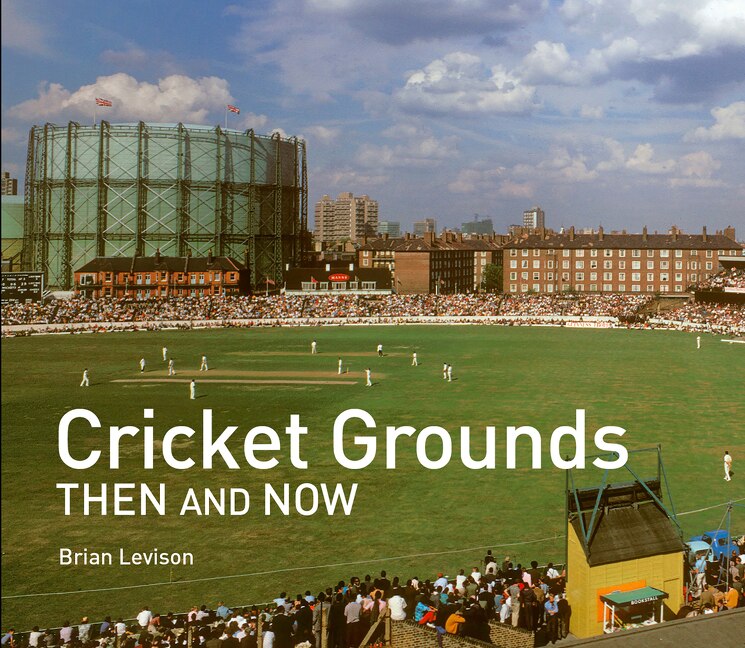 Front cover_Cricket Grounds Then and Now (Then and Now)