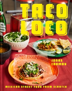 Front cover_Taco Loco: Mexican street food from scratch