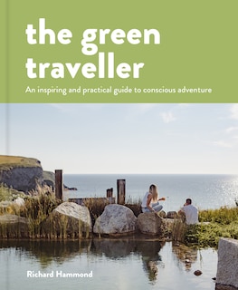 Front cover_The Green Traveller: Conscious adventure that doesn't cost the earth