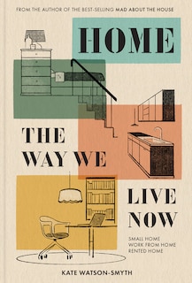 Couverture_Home: The Way We Live Now: Small Home, Work from Home, Rented Home