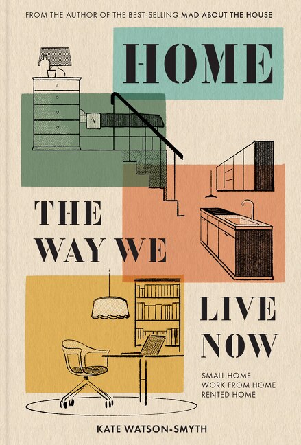 Couverture_Home: The Way We Live Now: Small Home, Work from Home, Rented Home