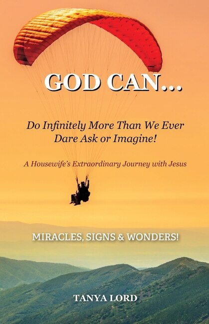 Front cover_God Can... do infinitely more than we would ever dare ask or imagine!