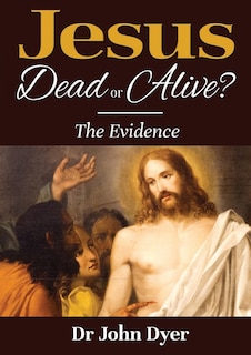 Front cover_Jesus - Dead or Alive?