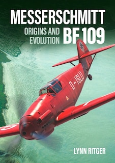 Front cover_Messerschmitt Bf 109 - Origins and Evolution