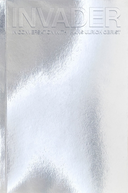 Front cover_Invader: In Conversation with Hans Ulrich Obrist