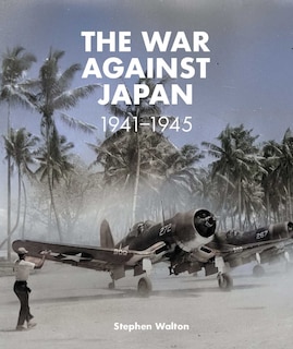 Front cover_The War Against Japan: 1941 &ndash;1945