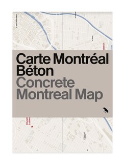 Concrete MontrÃ&copy;al Map: Bilingual guide map to MontrÃ&copy;al's concrete and Brutalist architecture