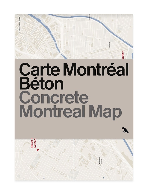 Concrete MontrÃ&copy;al Map: Bilingual guide map to MontrÃ&copy;al's concrete and Brutalist architecture