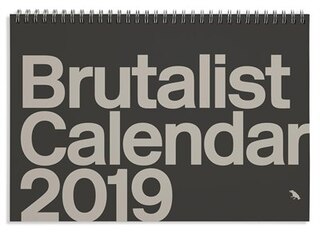 Brutalist Calendar 2019: Limited Edition Monthly Calendar Celebrating Brutalist Architecture