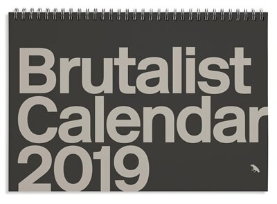 Brutalist Calendar 2019: Limited Edition Monthly Calendar Celebrating Brutalist Architecture