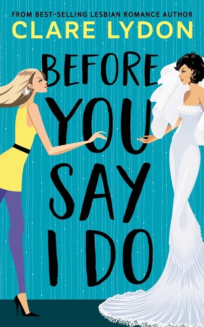 Front cover_Before You Say I Do