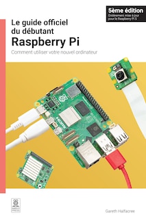 Front cover_Le guide officiel du débutant Raspberry Pi / The official Raspberry Pi beginner's guide