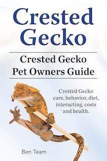 Crested Gecko. Crested Gecko Pet Owners Guide. Crested Gecko care, behavior, diet, interacting, costs and health.