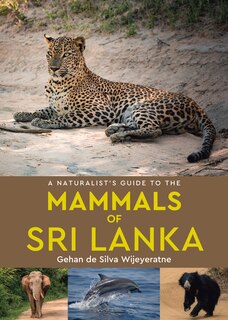 Front cover_A Naturalist's Guide To The Mammals Of Sri Lanka