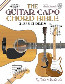 The Guitar Capo Chord Bible: EADGBE Standard Tuning 21,888 Chords