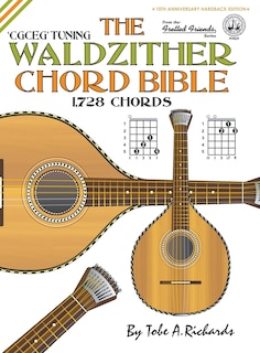 The Waldzither Chord Bible: CGCEG Standard 'C' Tuning 1,728 Chords