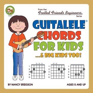 Front cover_Guitalele Chords For Kids...& Big Kids Too!