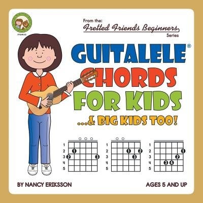 Front cover_Guitalele Chords For Kids...& Big Kids Too!