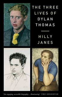 Front cover_The Three Lives of Dylan Thomas