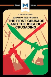 Couverture_An Analysis of Jonathan Riley-Smith's The First Crusade and the Idea of Crusading