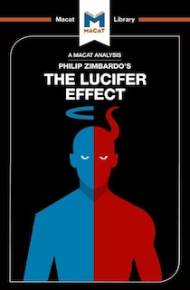 Front cover_An Analysis Of Philip Zimbardo's The Lucifer Effect