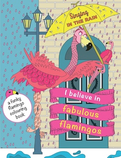 Front cover_I Believe In Fabulous Flamingos