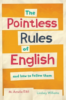 Front cover_The Pointless Rules of English and How To Follow Them