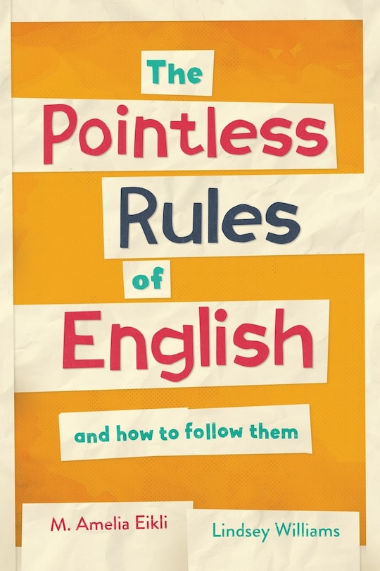 Front cover_The Pointless Rules of English and How To Follow Them