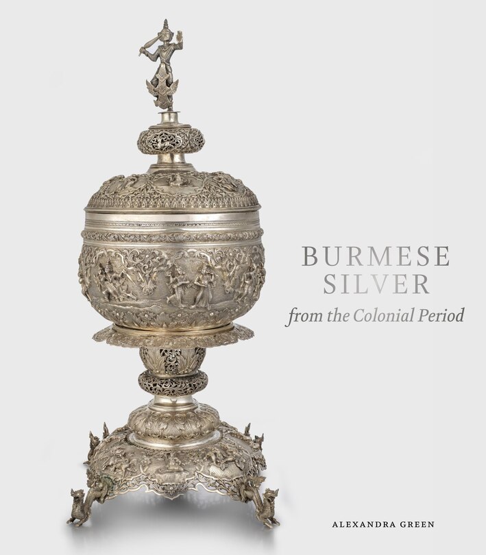 Couverture_Burmese Silver From The Colonial Period