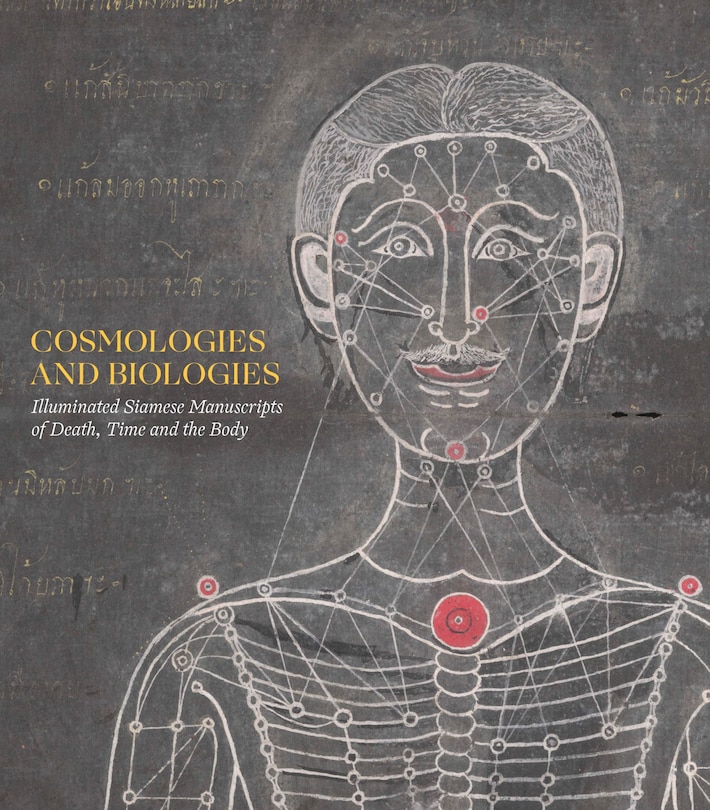 Cosmologies And Biologies: Illuminated Siamese Manuscripts Of Death, Time And The Body