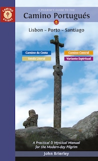 Front cover_A Pilgrim's Guide to the Camino Portugués Lisbon - Porto - Santiago
