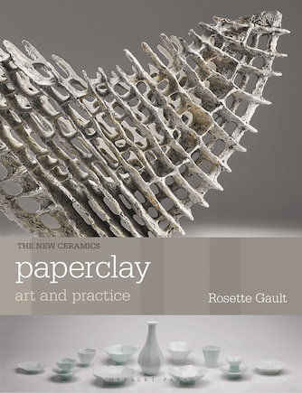 Paperclay: Art And Practice