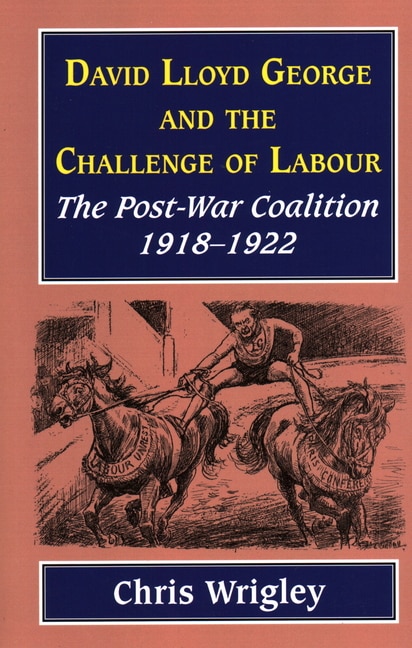Front cover_Lloyd George And The Challenge Labour