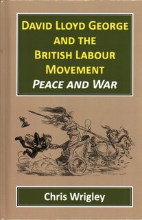 Front cover_David Lloyd George British Labour Movement