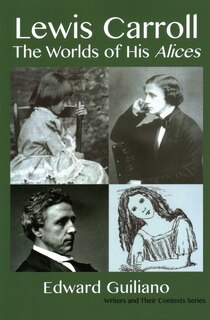 Lewis Carroll: Worlds Of His Alices