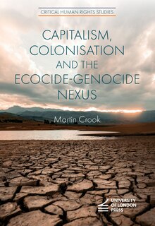 Front cover_Capitalism, Colonisation and the Ecocide-Genocide Nexus