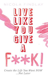 Front cover_Live Like You Give A F**K!