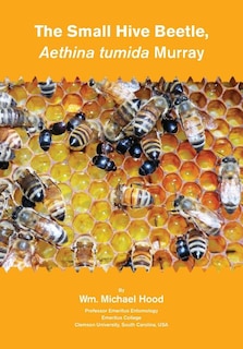 Front cover_The Small Hive Beetle, Aethina tumida Murray