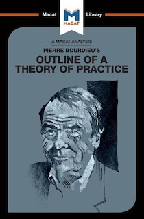 Front cover_An Analysis Of Pierre Bourdieu's Outline Of A Theory Of Practice