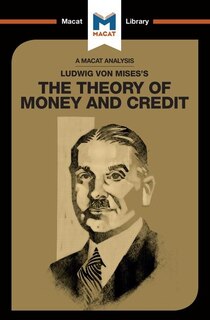 Front cover_An Analysis Of Ludwig Von Mises's The Theory Of Money And Credit