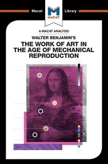 Front cover_An Analysis Of Walter Benjamin's The Work Of Art In The Age Of Mechanical Reproduction
