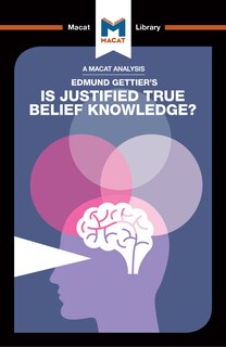 Front cover_An Analysis Of Edmund Gettier's Is Justified True Belief Knowledge?