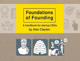 Foundations of Founding: A handbook for startup CEOs
