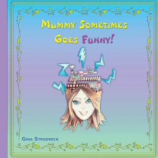 Front cover_Mummy Sometimes Goes Funny!