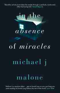 In The Absence Of Miracles de Michael J. Malone