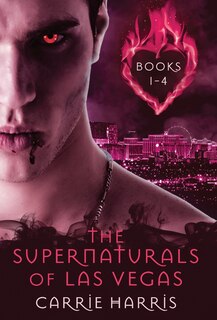 Front cover_The Supernaturals Of Las Vegas Books 1-4